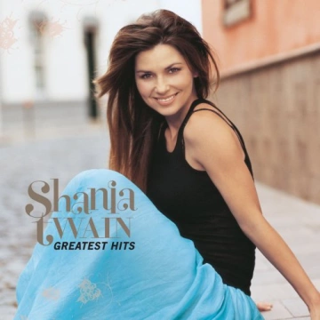 Shania Twain - Greatest Hits (Remastered)